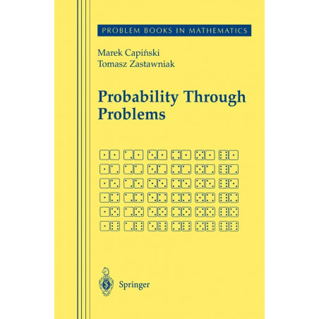 Probability Through Problems (Problem Books in Mathematics) book by Marek Capinski, Tomasz Zastawniak