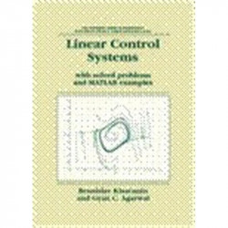 Linear Control Systems: With Solved Problems and MATLAB Examples book by Branislav Kisacanin, Gyan C Agarwal