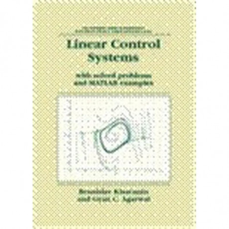 Linear Control Systems: With Solved Problems and MATLAB Examples book by Branislav Kisacanin, Gyan C Agarwal