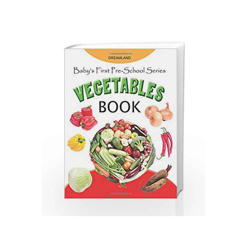 Baby\'s First Pre-School Series: Vegetables by Dreamland Publications Book-9789350892893