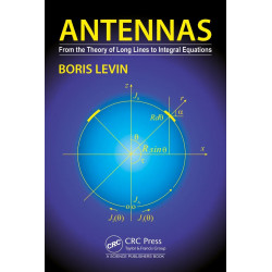 Antennas: From the Theory of Long Lines to Integral Equations book by Boris Levin
