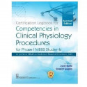 CERTIFICATION LOGBOOK FOR COMPETENCIES IN CLINICAL PHYSIOLOGY PROCEDURES FOR PHASE I MBBS STUDENTS 2ED (PB 2022) book by Jyo…