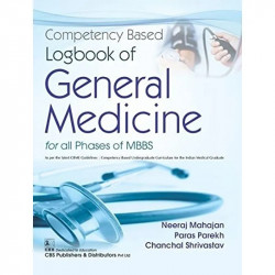Competency Based Logbook Of General Medicine For All Phases Of Mbbs (Pb 2021) [Paperback] Mahajan, Neeraj; Parekh, Paras and…
