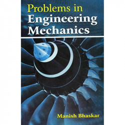 PROBLEMS IN ENGINEERING MECHANICS (PB 2015) book by BHASKAR M. - Back Cover