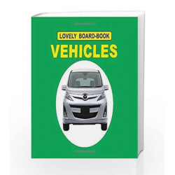 Vehicles (Lovely Board Books) by Dreamland Publications Book-9789350893289