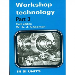 WORKSHOP TECHNOLOGY PART 3 3ED (PB 1995) book by CHAPMAN W. A. J