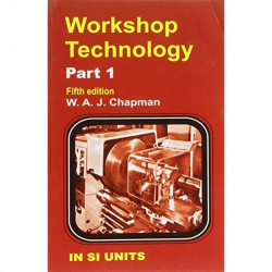 WORKSHOP TECHNOLOGY PART 1 5ED (PB 2001) book by CHAPMAN W. A. J - Back Cover