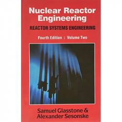 Nuclear Reactor Engineering Reactor Systems Engineering Vol 2 4Ed (Pb 2004) book by GLASSTONE & SESONSKE - Back Cover