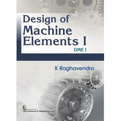 DESIGN OF MACHINE ELEMENTS I DME I (PB 2023) book by RAGHAVENDRA