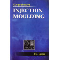 COMPREHENSIVE INJECTION MOULDING (PB 2011) book by R.C. Batra