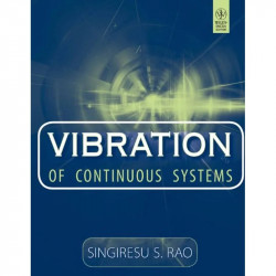 Vibration Of Continuous Systems (Pb 2013) book by Singiresu S. Rao - Back Cover