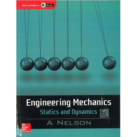 Engineering Mechanics Statics and Dynamics book by A. Nelson