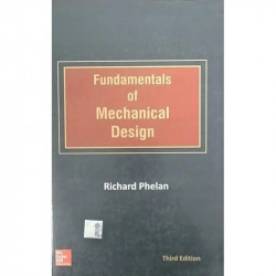 FUNDAMENTALS OF MECHANICAL DESIGN 3RD EDITION book by Phelan R. - Back Cover