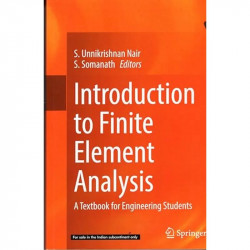 Introduction to Fine Element Analysis A Textbook for Engineering Students book by S. Unnikrishnan Nair, S. Somanath - Back Cover