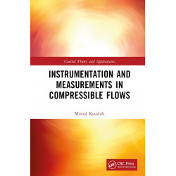 Instrumentation and Measurements in Compressible Flows (Control Theory and Applications) book by Mrinal Kaushik