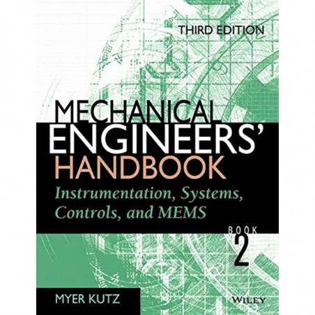 MECHANICAL ENGINEERS HANDBOOK VOL 2 INSTRUMENTATION SYSTEMS CONTROLS AND MEMS 3ED (PB 2006) book by KUTZ M