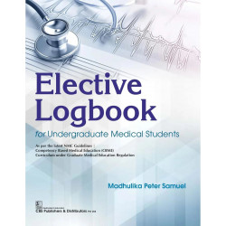 Elective Logbook for Undergraduate Medical Students - 2025 book by Madhulika Peter Samuel
