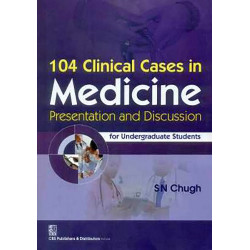 104 CLINICAL CASES IN MEDICINE PRESENTATION AND DISCUSSION (PB 2015) book by CHUGH S.N.