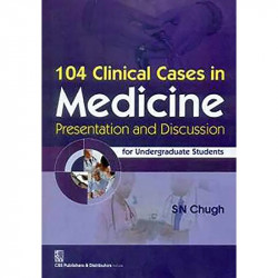 104 CLINICAL CASES IN MEDICINE PRESENTATION AND DISCUSSION (PB 2015) book by CHUGH S.N. - Back Cover