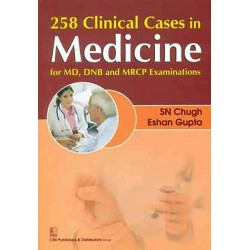 258 Clinical Cases In Medicine For Md Dnb And Mrcp Examinations (Pb 2018) book by CHUGH S.N.