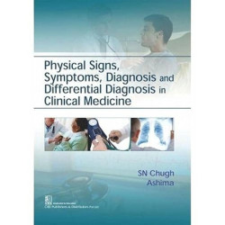Physical Signs Symptoms Diagnosis And Differential Diagnosis In Clinical Medicine (Pb 2017) book by CHUGH SN