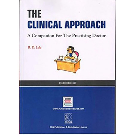 THE CLINICAL APPROACH A COMPANION FOR THE PRACTISING DOCTOR 4ED (PB 2019) book by LELE R.D.