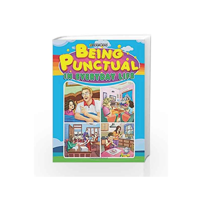 Being Punctual in Everyday Life by Dreamland Publications Book-9789350895757