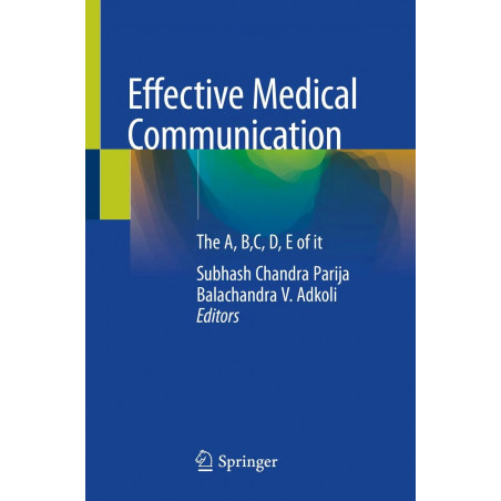 Effective Medical Communication: The A, B,C, D, E of it book by Subhash Chandra Parija, Balachandra V. Adkoli