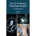 A to Z of Venous Thromboembolism: A Thesaurus book by VK Kapoor, SK Das