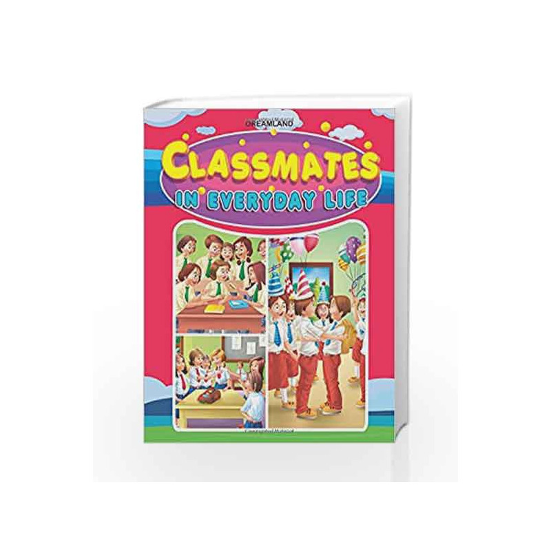 Classmates in Everyday Life by Dreamland Publications Book-9789350895771