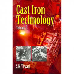 CAST IRON TECHNOLOGY VOL 1 (PB 2008): v. 1 book by TIWARI