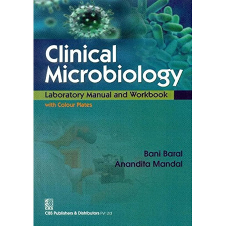 CLINICAL MICROBIOLOGY LABORATORY MANUAL AND WORKBOOK WITH COLOR PLATES (PB 2015) book by BARAL