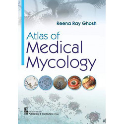 ATLAS OF MEDICAL MYCOLOGY (PB 2019) book by REENA RAY GHOSH