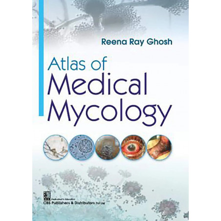 ATLAS OF MEDICAL MYCOLOGY (PB 2019) book by REENA RAY GHOSH