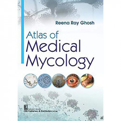 ATLAS OF MEDICAL MYCOLOGY (PB 2019) book by REENA RAY GHOSH - Back Cover