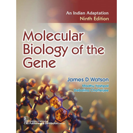 Molecular Biology of the Gene An Indian Adaptation 9/e (PB -2026) book by James D Watson et al, Madhu Yashpal