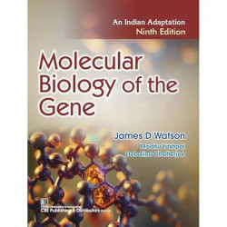 Molecular Biology of the Gene An Indian Adaptation 9/e (PB -2026) book by James D Watson et al, Madhu Yashpal - Back Cover