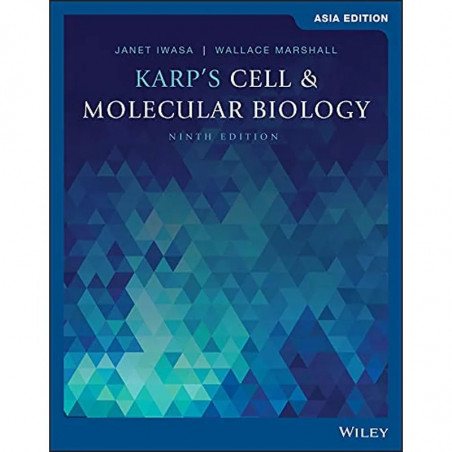 Karps Cell And Molecular Biology Concepts And Experiments Asian Edition 9Ed (Pb 2020) book by IWASA J.