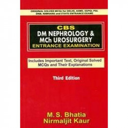 CBS DM NEPHROLOGY AND MCH UROSURGERY ENTRANCE EXAMINATION 3ED (PB 2020) book by M S BHATIA