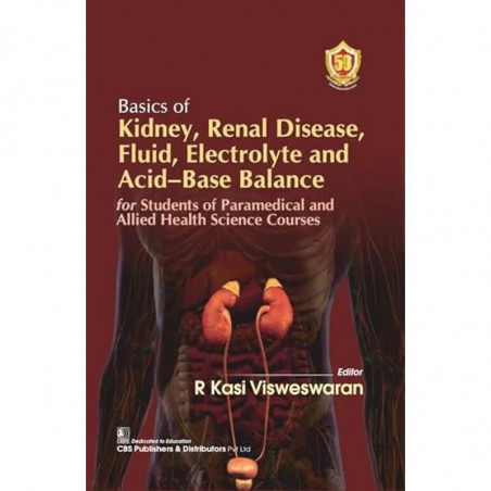 Basics of Kidney, Renal Disease, Fluid, Electrolyte and Acid–Base Balance for Students of Paramedical and Allied Health Scie…