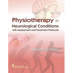 Physiotherapy In Neurological Conditions With Assessment And Treatment Protocols (Pb 2020) book by GOWRI SHANKAR POTTURI