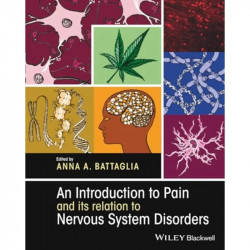 AN INTRODUCTION TO PAIN AND ITS RELATION TO NERVOUS SYSTEM DISORDERS (PB 2016) book by BATTAGLIA A A