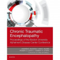 CHRONIC TRAUMATIC ENCEPHALOPATHY PROCEEDINGS OF THE BOSTON UNIVERSITY ALZHEIMERS DISEASE CENTER CONFERENCE (HB 2017) book by…