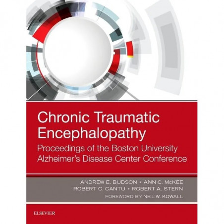 CHRONIC TRAUMATIC ENCEPHALOPATHY PROCEEDINGS OF THE BOSTON UNIVERSITY ALZHEIMERS DISEASE CENTER CONFERENCE (HB 2017) book by…
