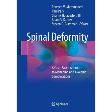 Spinal Deformity: A Case-Based Approach to Managing and Avoiding Complications book by MD Kanter, Adam S., Charles H. Crawfo…