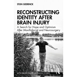 Reconstructing Identity After Brain Injury: A Search for Hope and Optimism After Maxillofacial and Neurosurgery (After Brain…