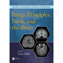 IMAGE PRINCIPLES NECK AND THE BRAIN (HB 2016): Volume 1 (Magnetic Resonance Imaging Handbook) book by Luca Saba