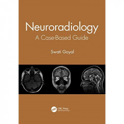Neuroradiology A Case Based Guide (Pb 2021) book by Swati Goyal - Back Cover