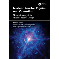 Nuclear Reactor Physics and Operation: Neutronic Analysis for Nuclear Reactor Design book by Bahman Zohuri, Seyed Kamal Mous…