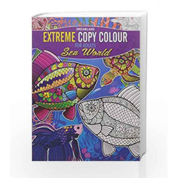 Extreme Copy Colour - Sea World by Dreamland Publications Book-9789350897898